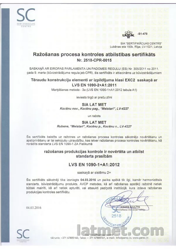 Ražošanas process ir sertificēts pēc EN 1090